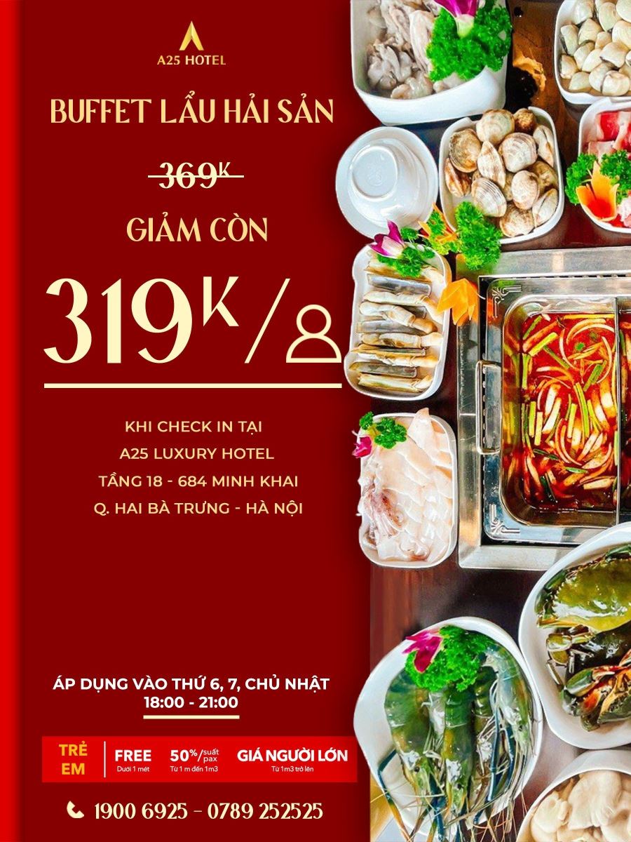 Buffet Lẩu Hải Sản A25 Hotel Luxury 684 Minh Khai  - Hải Sản Tươi, View Tuyệt Vời, Giá Yêu Thôi 