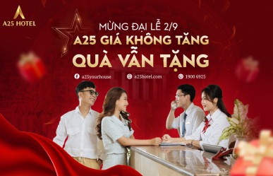 Mừng Quốc khánh 2/9 – A25 hotel cam kết không tăng giá!