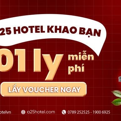 Check-in A25 Hotel – Nhận ngay ly nước mát lành tại 6 chi nhánh có Bistro!