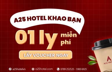 Check-in A25 Hotel – Nhận ngay ly nước mát lành tại 6 chi nhánh có Bistro!