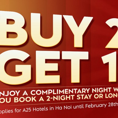 BUY 2 GET 1 – Stay 2 nights or more, get 1 night free at A25 Hotel Hanoi