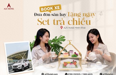 Đặt xe đưa đón sân bay – Tặng ngay set trà chiều