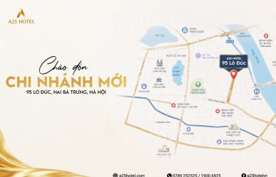 A25 Hotel chính thức khai trương chi nhánh mới tại 95 Lò Đúc