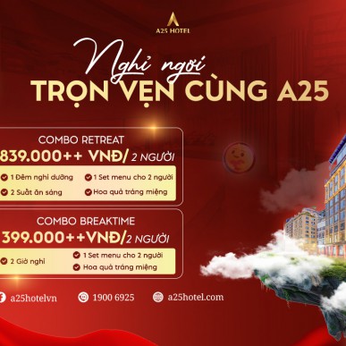 Combo Nghỉ Dưỡng Lãng Mạn Tại A25 Hotel – Chỉ Từ 399.000 đồng Cho Buổi Hẹn Hò Trọn Vẹn