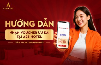 A25 Hotel hợp tác cùng Techcombank mang đến ưu đãi đặc biệt cho khách hàng