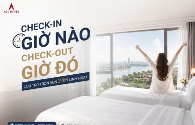 Check-in giờ nào – Check-out giờ đó: Giải pháp lưu trú linh hoạt cho mọi hành trình