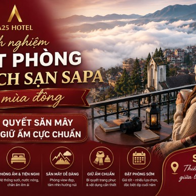 Kinh nghiệm đặt phòng khách sạn sapa mùa đông: Bí quyết săn mây & giữ ấm cực chuẩn