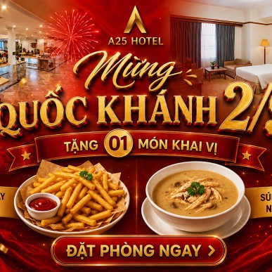 Tri ân dịp Quốc Khách 2/9 - Tặng món khai vị khi đặt phòng tại A25 Hotel