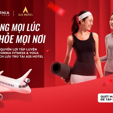 A25 Hotel x California Fitness & Yoga – Đặc quyền 30 ngày tập luyện dành cho khách lưu trú