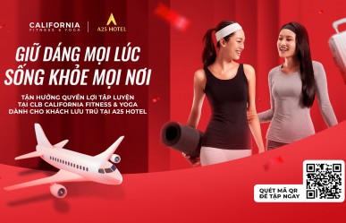 A25 Hotel x California Fitness & Yoga – Đặc quyền 30 ngày tập luyện dành cho khách lưu trú