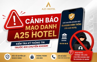 CẢNH BÁO MẠO DANH A25 HOTEL – THÔNG TIN TÀI KHOẢN THANH TOÁN CHÍNH THỨC