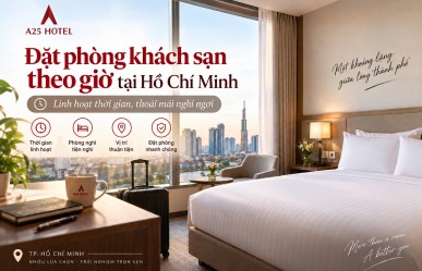 Đặt phòng khách sạn theo giờ tại Hồ Chí Minh – Linh hoạt thời gian, thoải mái nghỉ ngơi