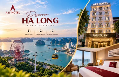 Khách sạn Bãi Cháy Hạ Long – Tận hưởng kỳ nghỉ trọn vẹn tại A25 Hotel