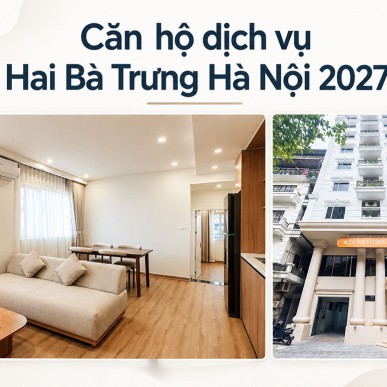 Căn hộ dịch vụ Hai Bà Trưng Hà Nội 2027: Địa chỉ lưu trú tiện nghi