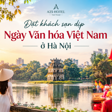Đặt khách sạn dịp Ngày Văn hóa Việt Nam ở Hà Nội (24/11/2026): Kinh nghiệm & gợi ý