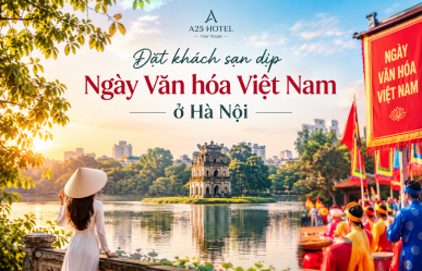 Đặt khách sạn dịp Ngày Văn hóa Việt Nam ở Hà Nội (24/11/2026): Kinh nghiệm & gợi ý