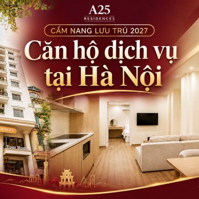 Căn hộ dịch vụ Hà Nội 2027: Vị trí trung tâm, đầy đủ tiện nghi